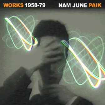 Works 1958-1979 by Nam June Paik