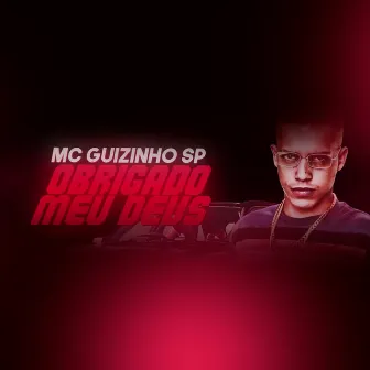 Obrigado Meu Deus by MC Guizinho SP