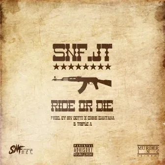 Ride or Die by SNF.JT