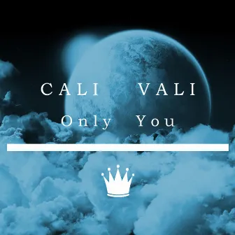 Only You by Cali Vali