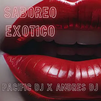 Saboreo Exótico (1) by Pacific Dj