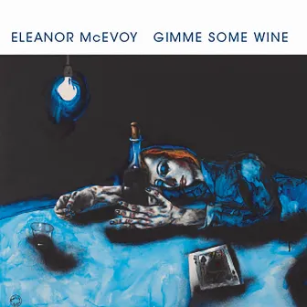 Gimme Some Wine by Eleanor McEvoy