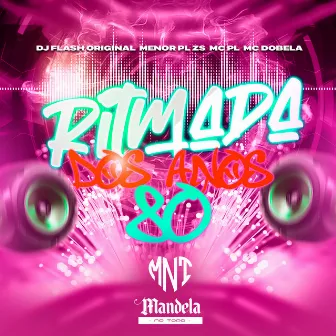 Ritmada dos Anos 80 by Menor PL ZS