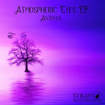 Atmospheric Eyes EP by Anthya