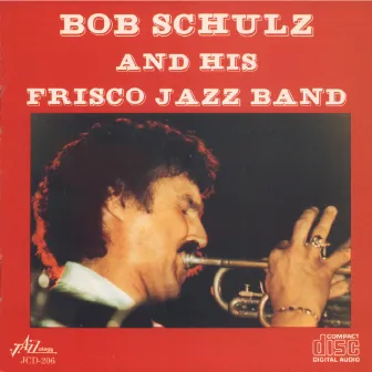 Bob Schulz and His Frisco Jazz Band by Bob Schulz