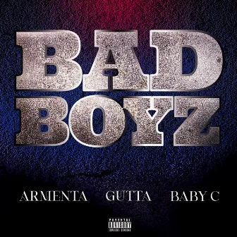 Bad Boyz by Armenta