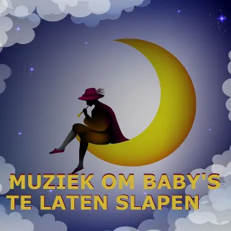 Muziek Om Baby's Te Laten Slapen by Wiegeliedje