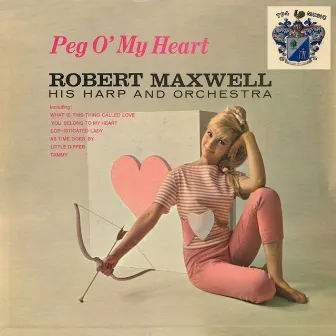 Peg O' My Heart by Robert Maxwell