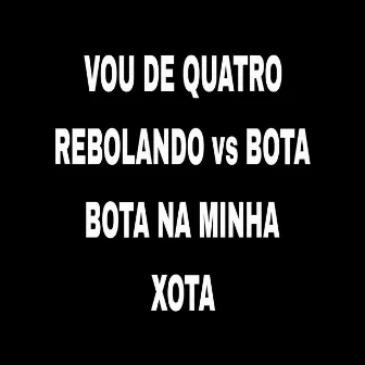 Vou de Quatro Rebolando Vs Bota Bota na Minha Xota by ANNY SUCESSADA