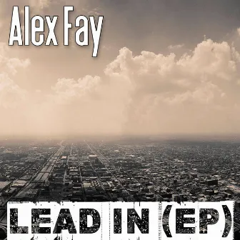 Lead In by Alex Fay