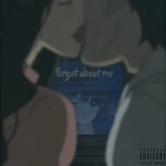 FORGET ABOUT ME by NXPEE