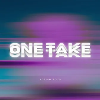 ONE TAKE by Adrian Rojo