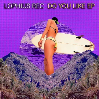 Do You Like EP by Lophius Rec