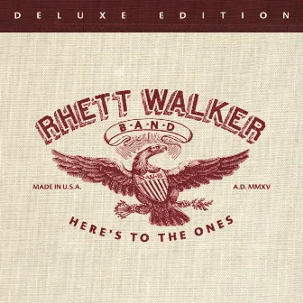 Here's To The Ones (Deluxe Edition) by Rhett Walker