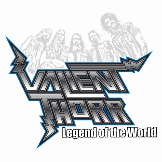 Legend Of The World by Valient Thorr