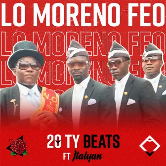 Lo Moreno Feo by 20ty Beats