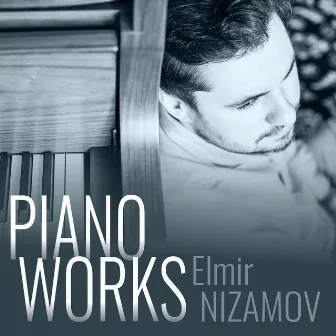 Piano Works by Elmir Nizamov