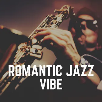 Romantic Jazz Vibe by Smooth Jazz New York