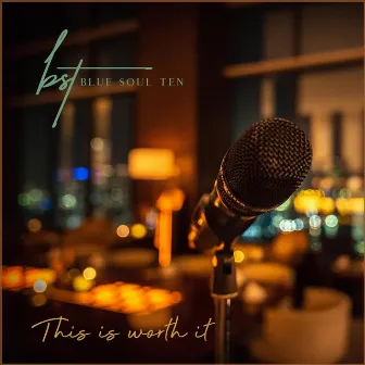 This Is Worth It by Blue Soul Ten