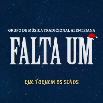 Que Toquem Os Sinos (Grupo De Musica Tradicional Alentejana) by Falta Um