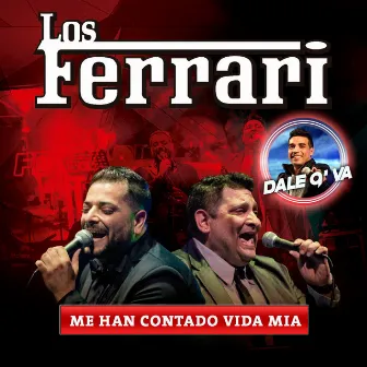 Me Han Contado Vida Mia by Los Ferrari