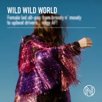 Wild Wild World by Ana Arts