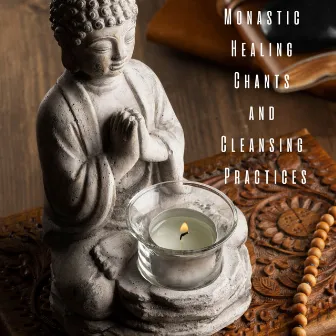 Monastic Healing Chants and Cleansing Practices by Meditation!