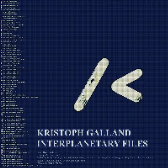 Interplanetary Files Vol.1 by Kristoph Galland