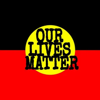 OUR Lives Matter by Barkaa