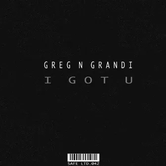 I Got U EP by Greg N Grandi