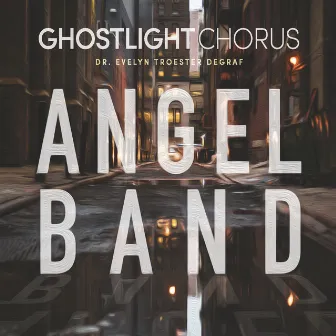 Angel Band by GHOSTLIGHT Chorus