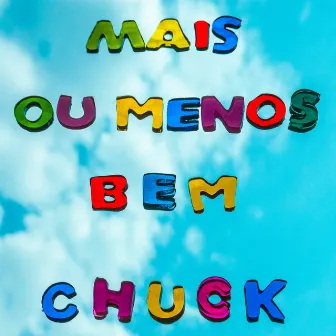 Mais Ou Menos Bem by Chuck Hipólitho