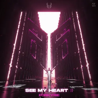 SEE MY HEART II by Forkyrie