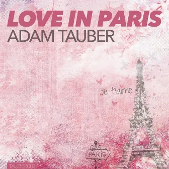 Love in Paris by Adam Tauber