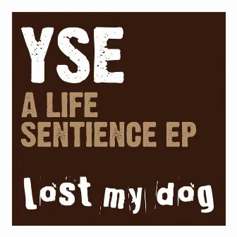 A Life Sentience EP by YSE