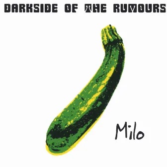 Darkside Of The Rumours by Milo