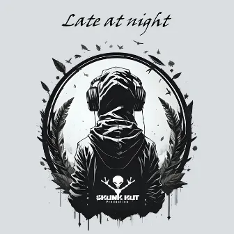 Late at night by Skunk Kut