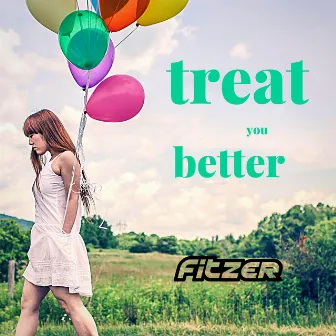 Treat You Better by Fitzer