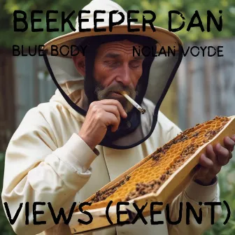 Views (Exeunt) by Beekeeper Dan