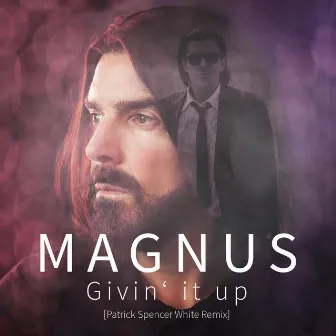 Givin' It Up by Magnus