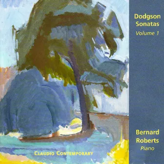 Dodgson: Sonatas Vol. 1 by Bernard Roberts