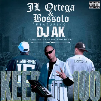 Keep It 100 (feat. DJ Ak) by JL Ortega