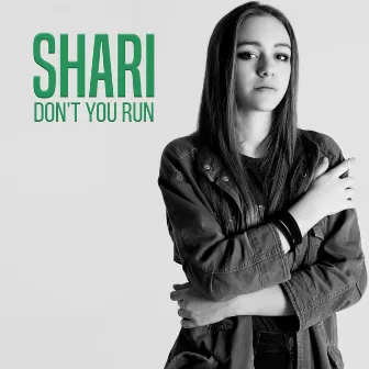 Don't You Run by Shari