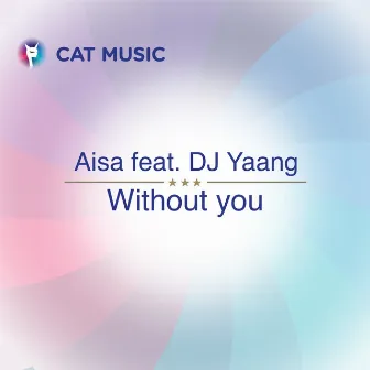 Without You by Dj Yaang