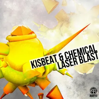 Laser Blast by Kisbeat!&Chemical