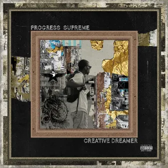 Creative Dreamer by Progress Supreme