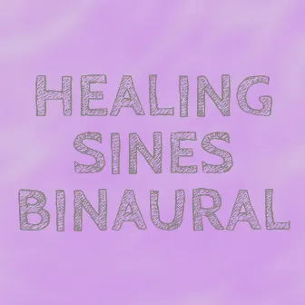 Healing Sines Binaural 2 by Healing Sines Binaural