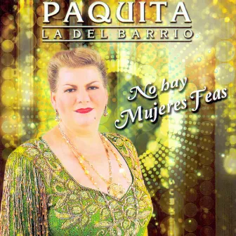 No Hay Mujeres Feas by Paquita La Del Barrio