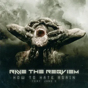 How To Hate Again by Rave The Reqviem