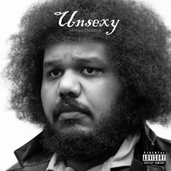 Unsexy by Michael Christmas